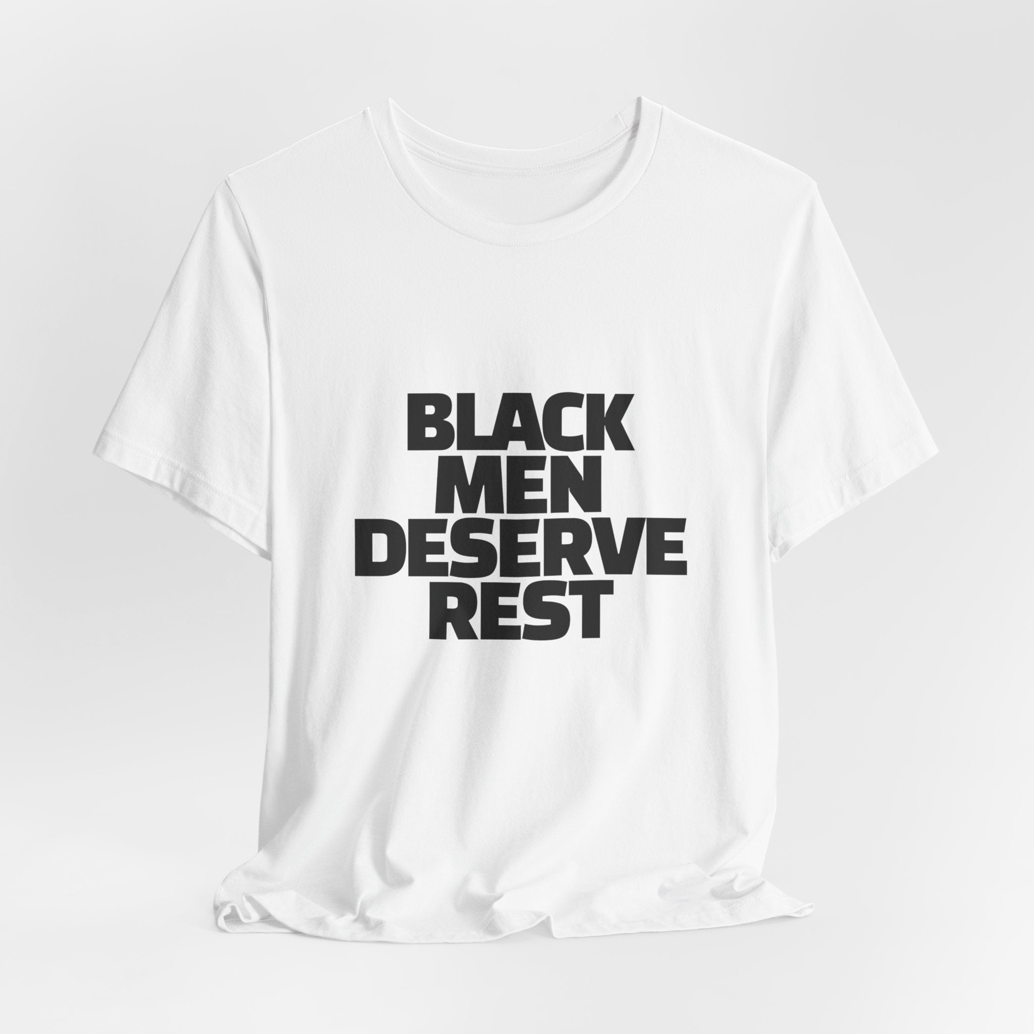 "Black Men Deserve Rest Graphic Tee