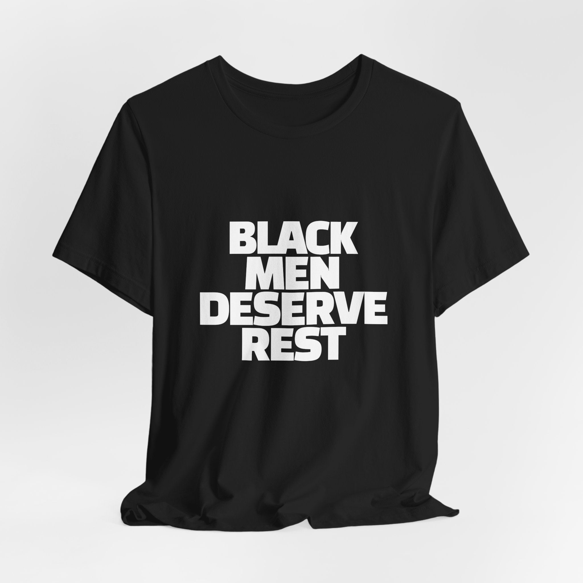 "Black Men Deserve Rest Graphic Tee