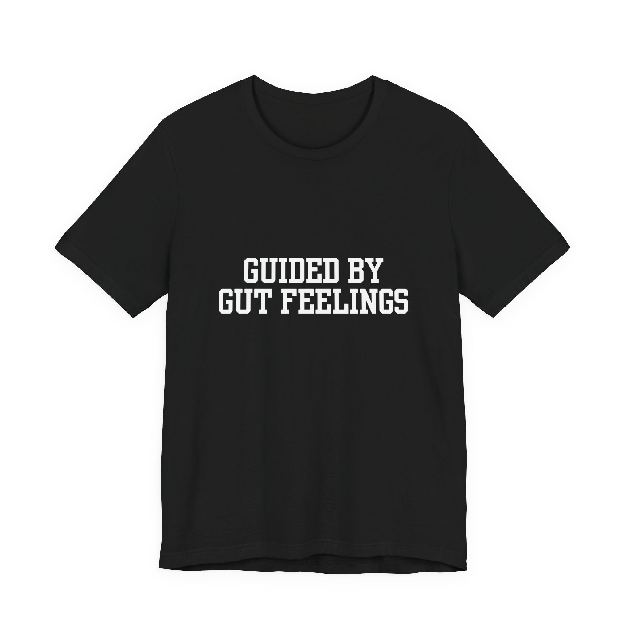 "Guided By Gut Feelings"  Graphic Tee