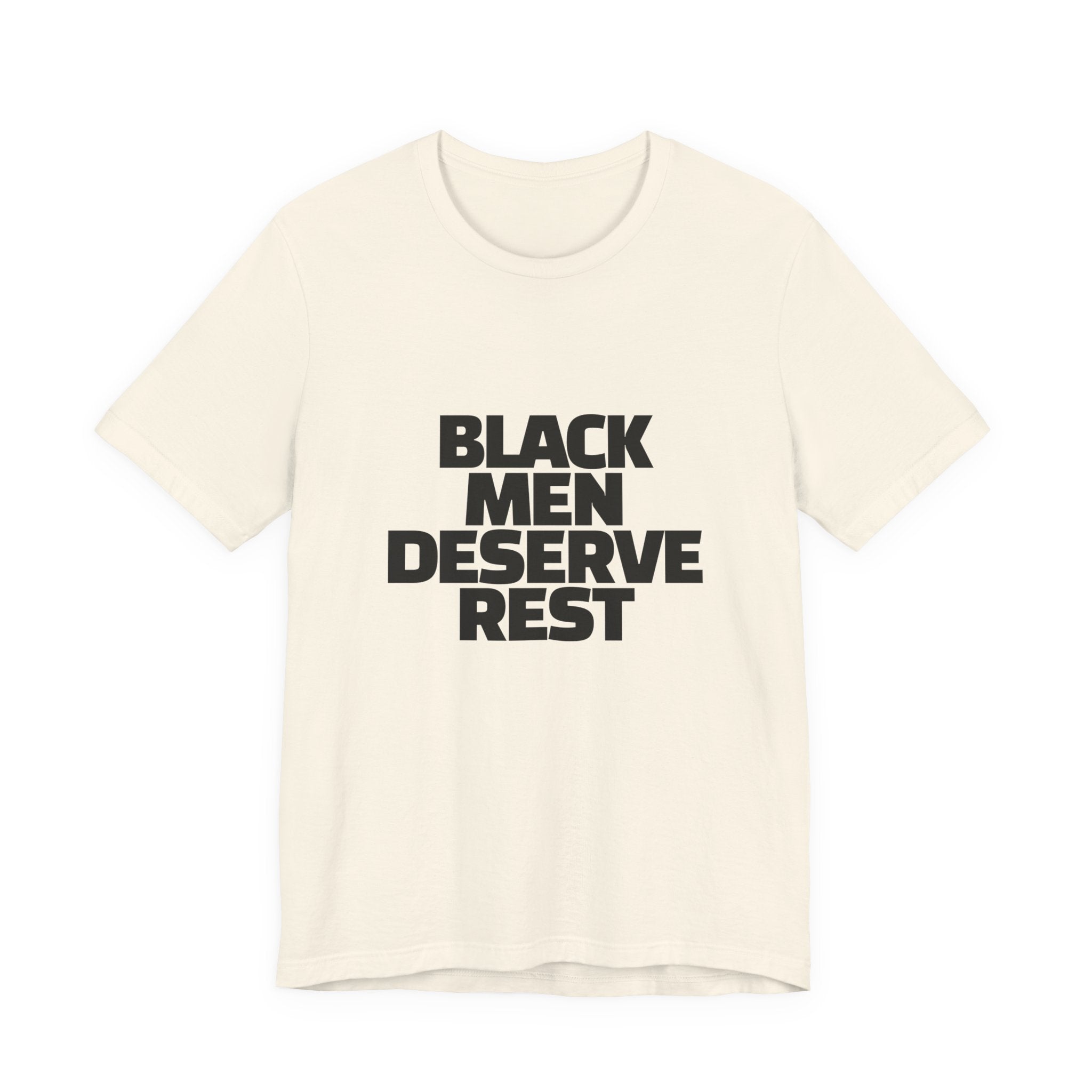 "Black Men Deserve Rest Graphic Tee