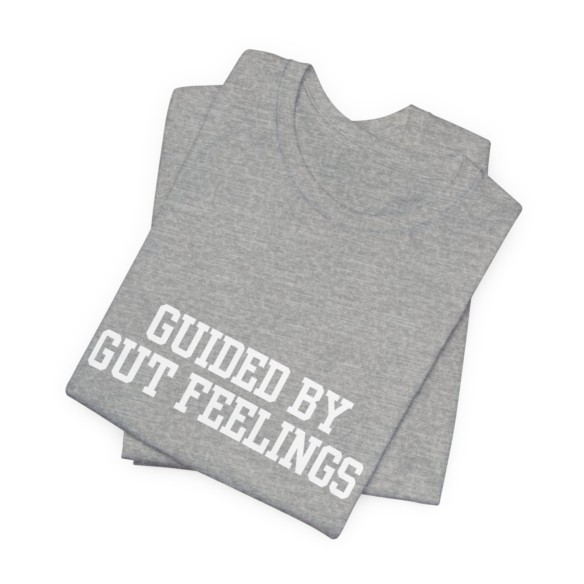 "Guided By Gut Feelings"  Graphic Tee