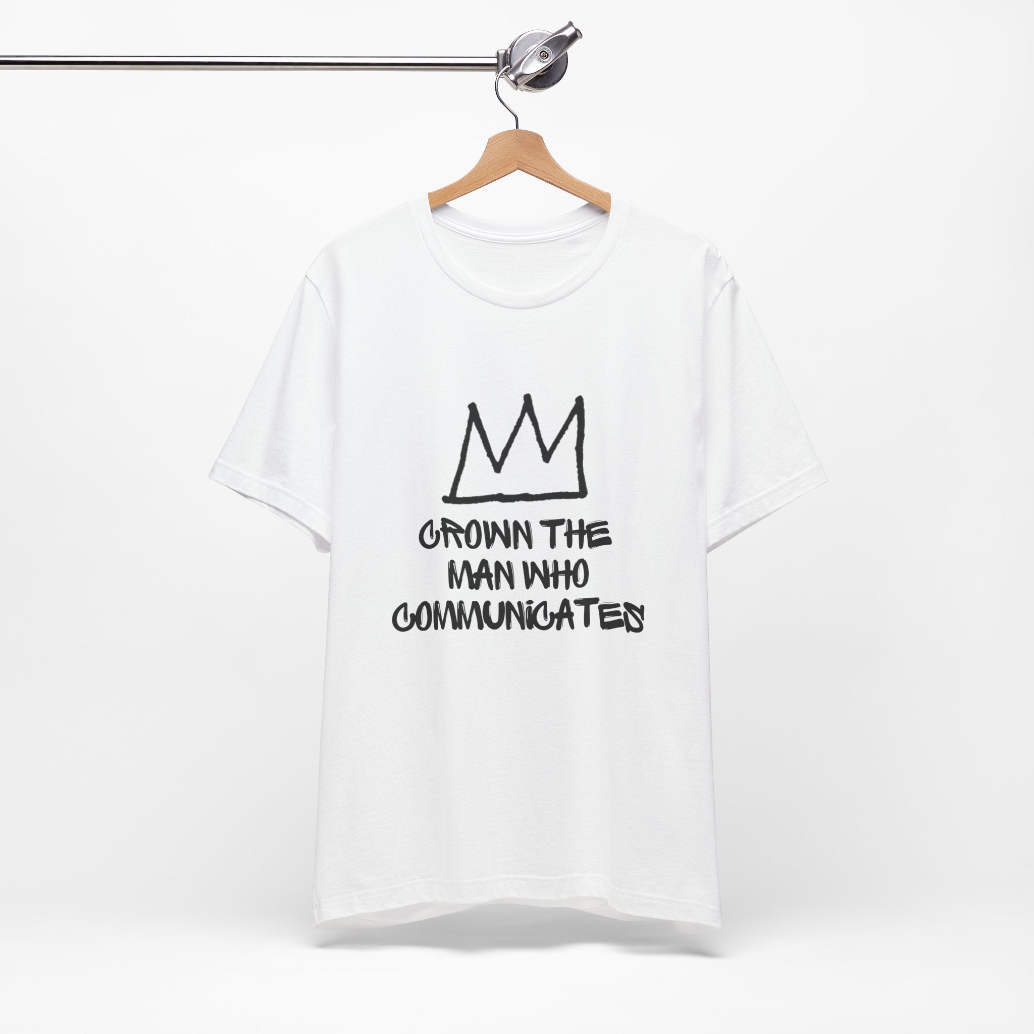"Crown The Man Who Communicates" Graphic Tee