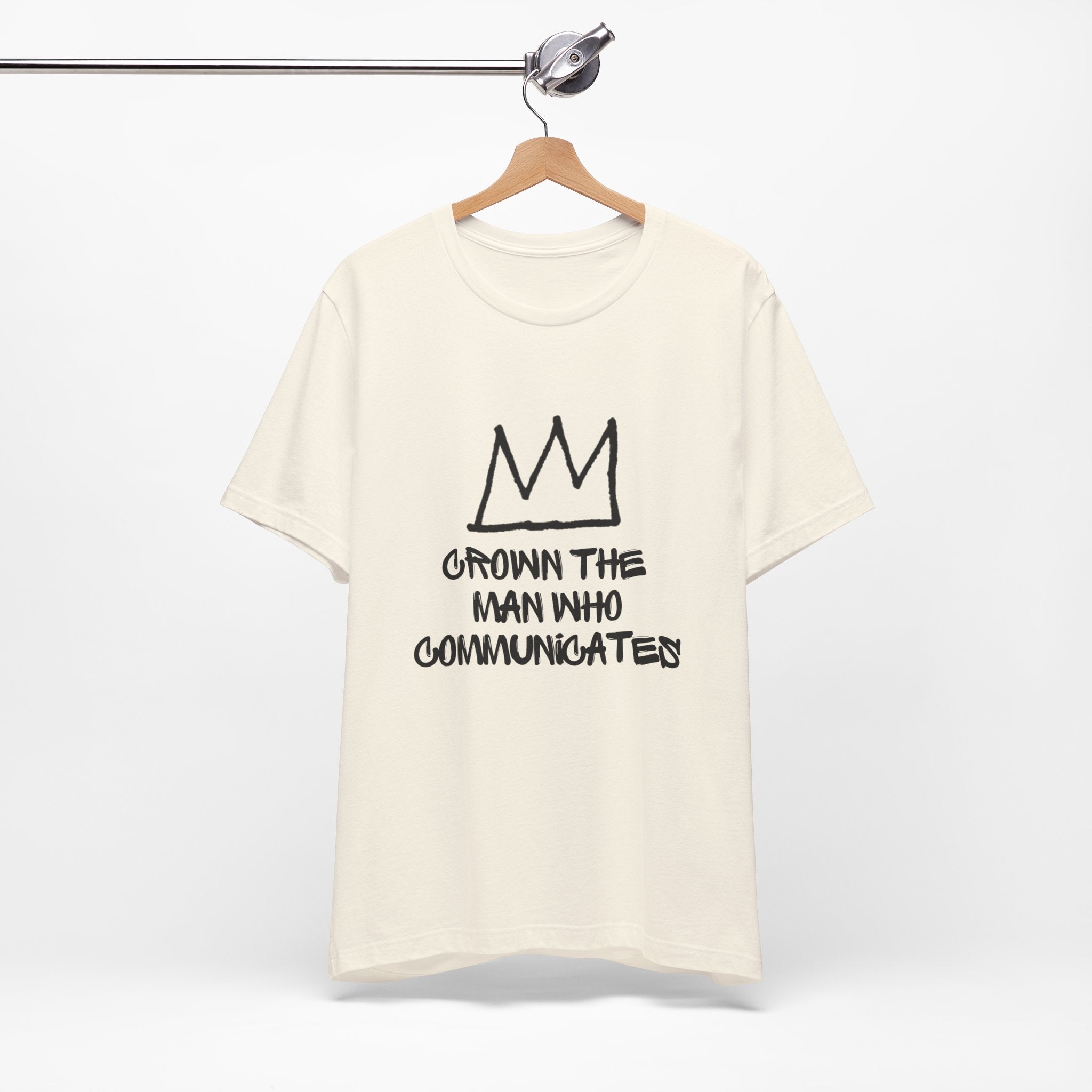 "Crown The Man Who Communicates" Graphic Tee