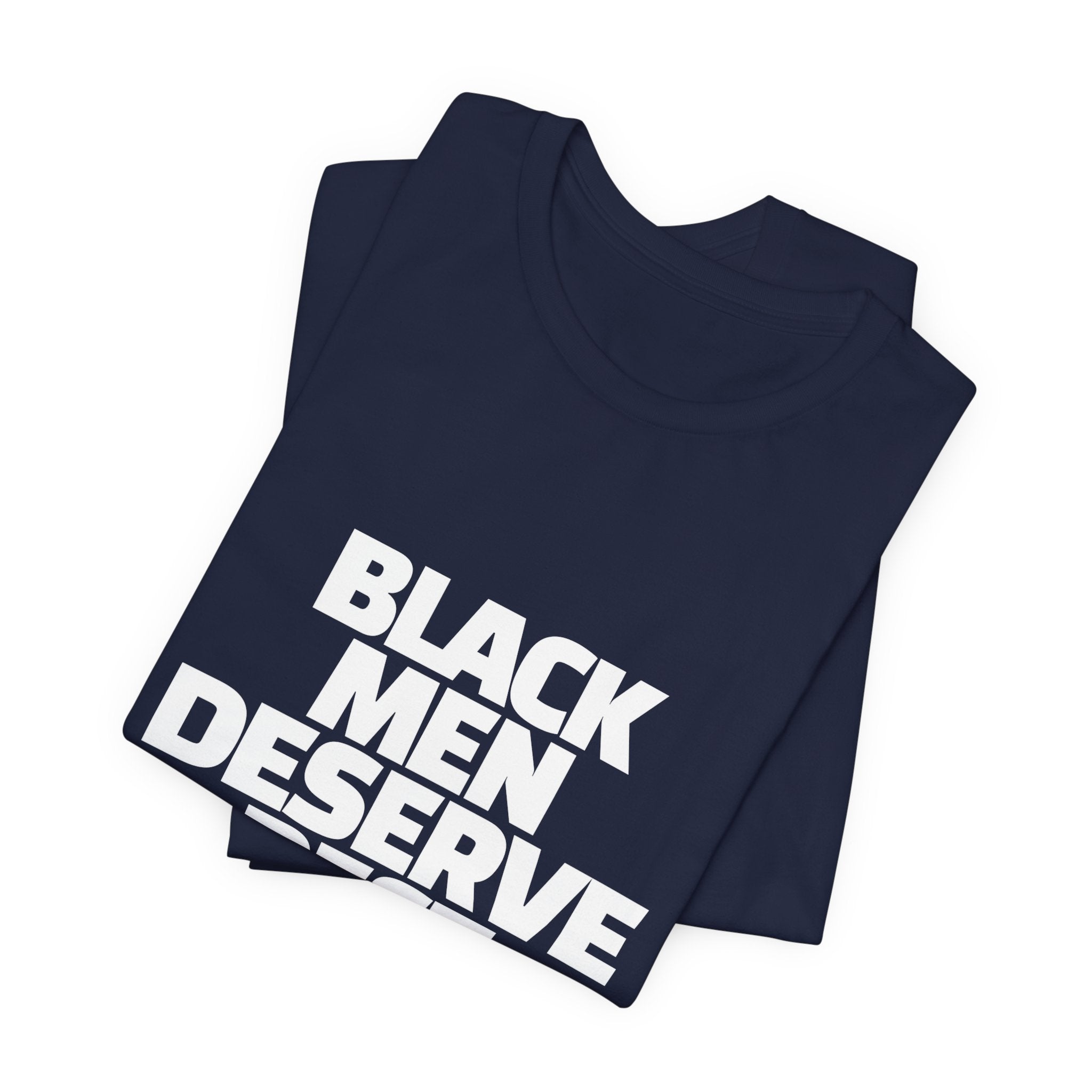 "Black Men Deserve Rest Graphic Tee