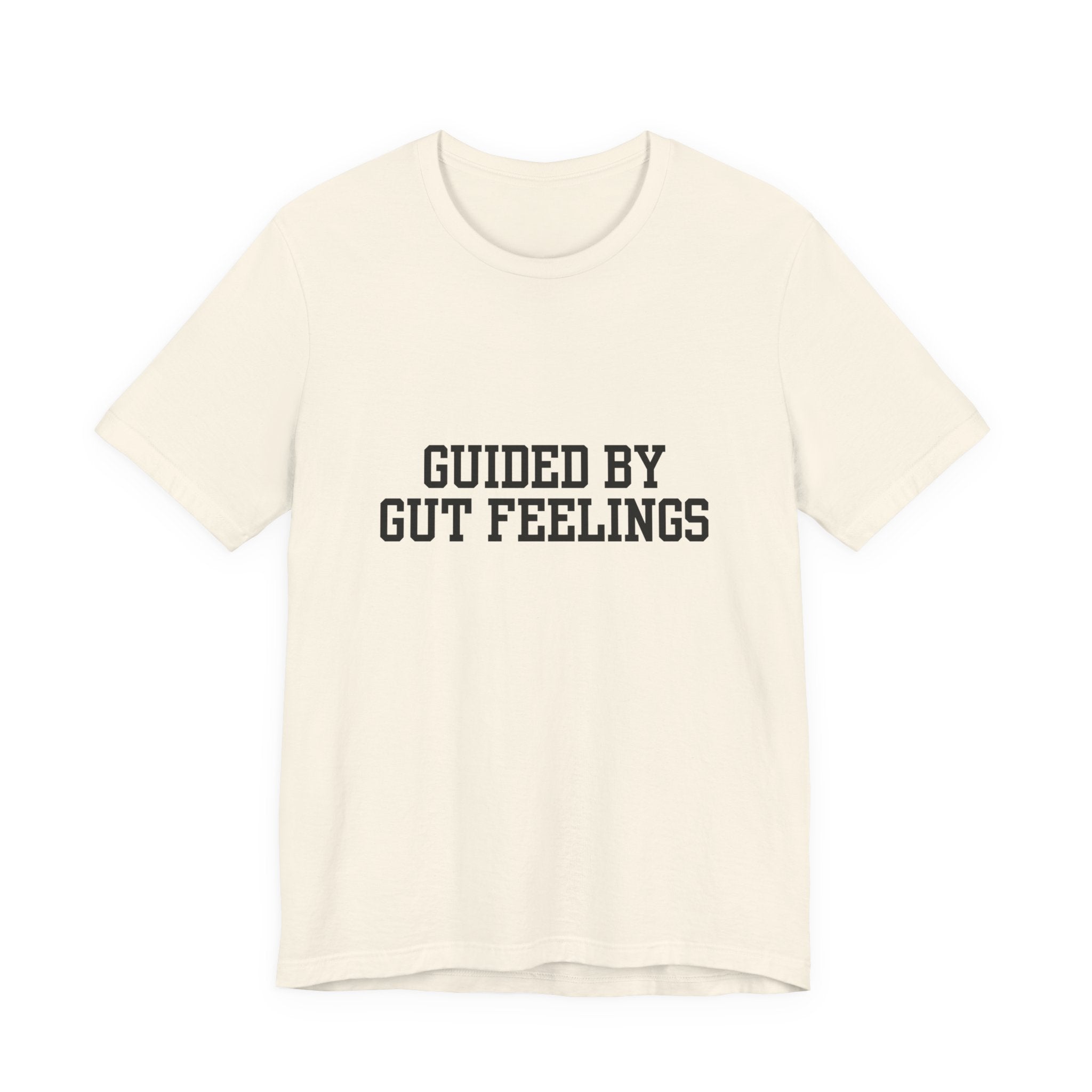 "Guided By Gut Feelings"  Graphic Tee