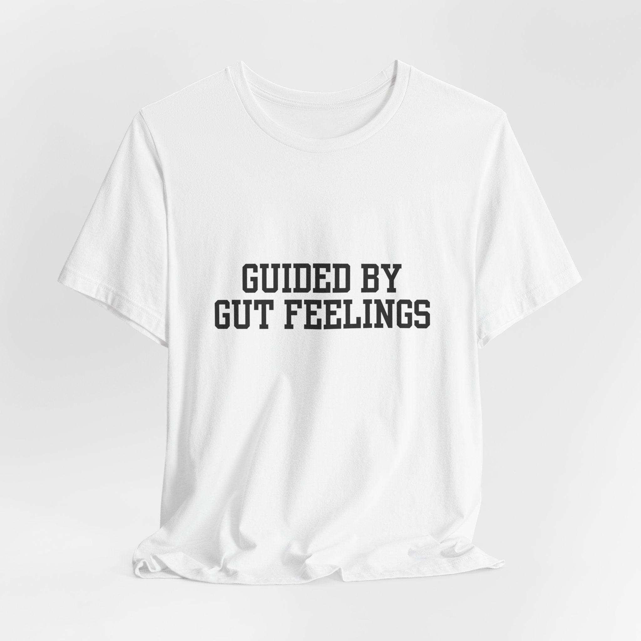 "Guided By Gut Feelings"  Graphic Tee