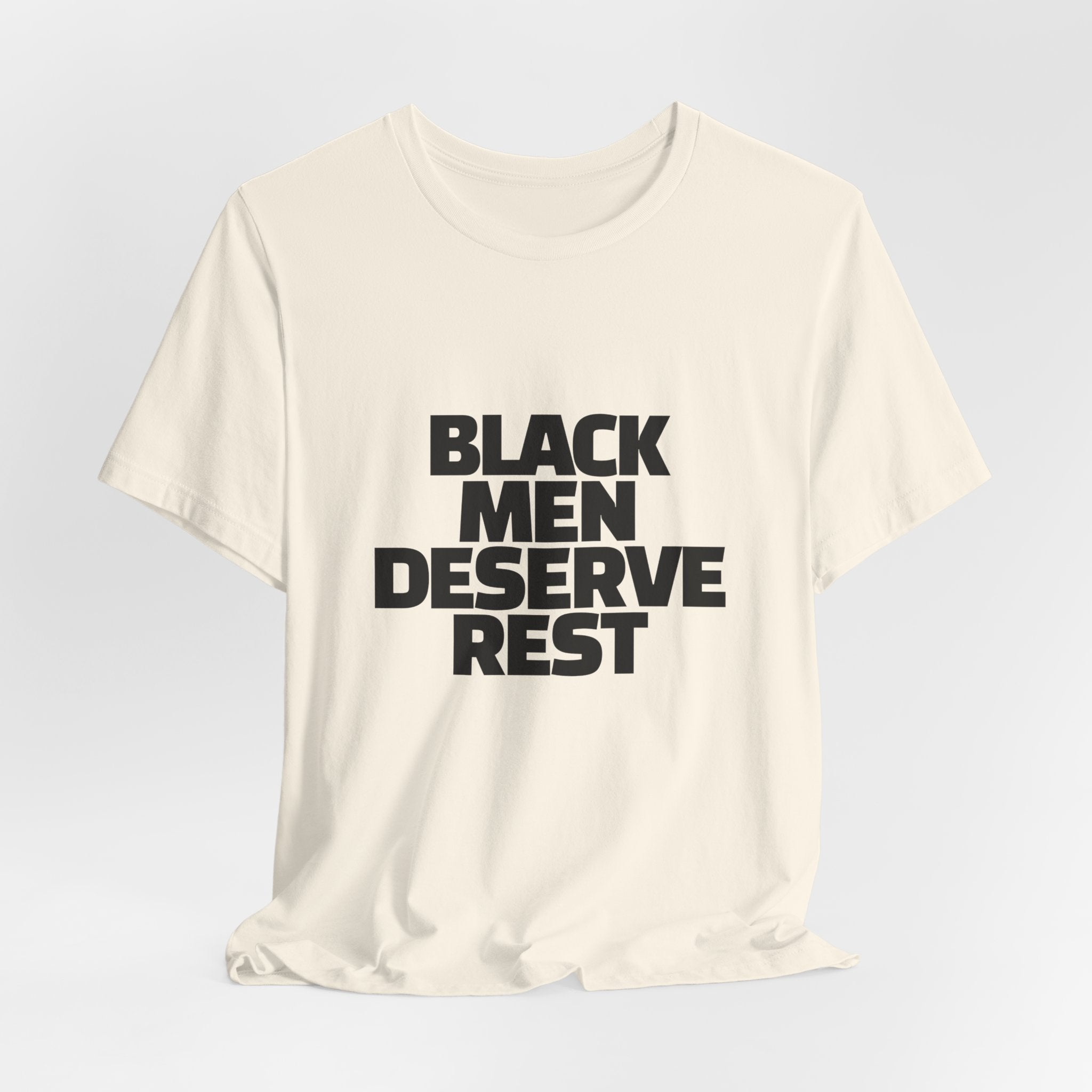 "Black Men Deserve Rest Graphic Tee