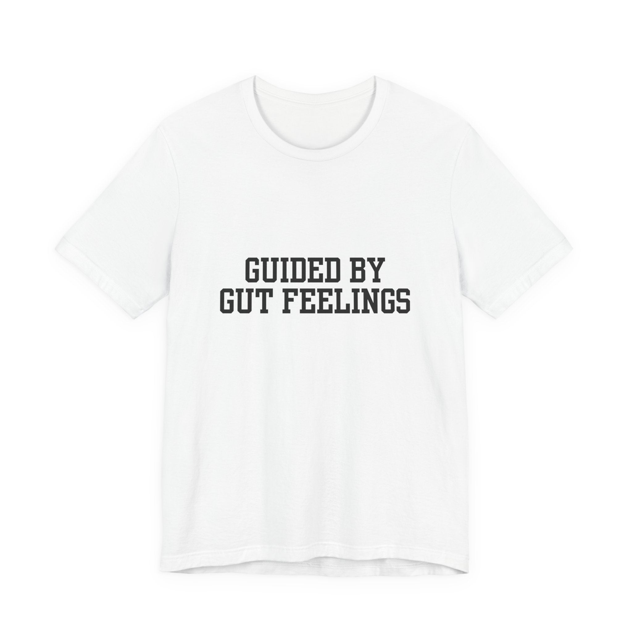 "Guided By Gut Feelings"  Graphic Tee