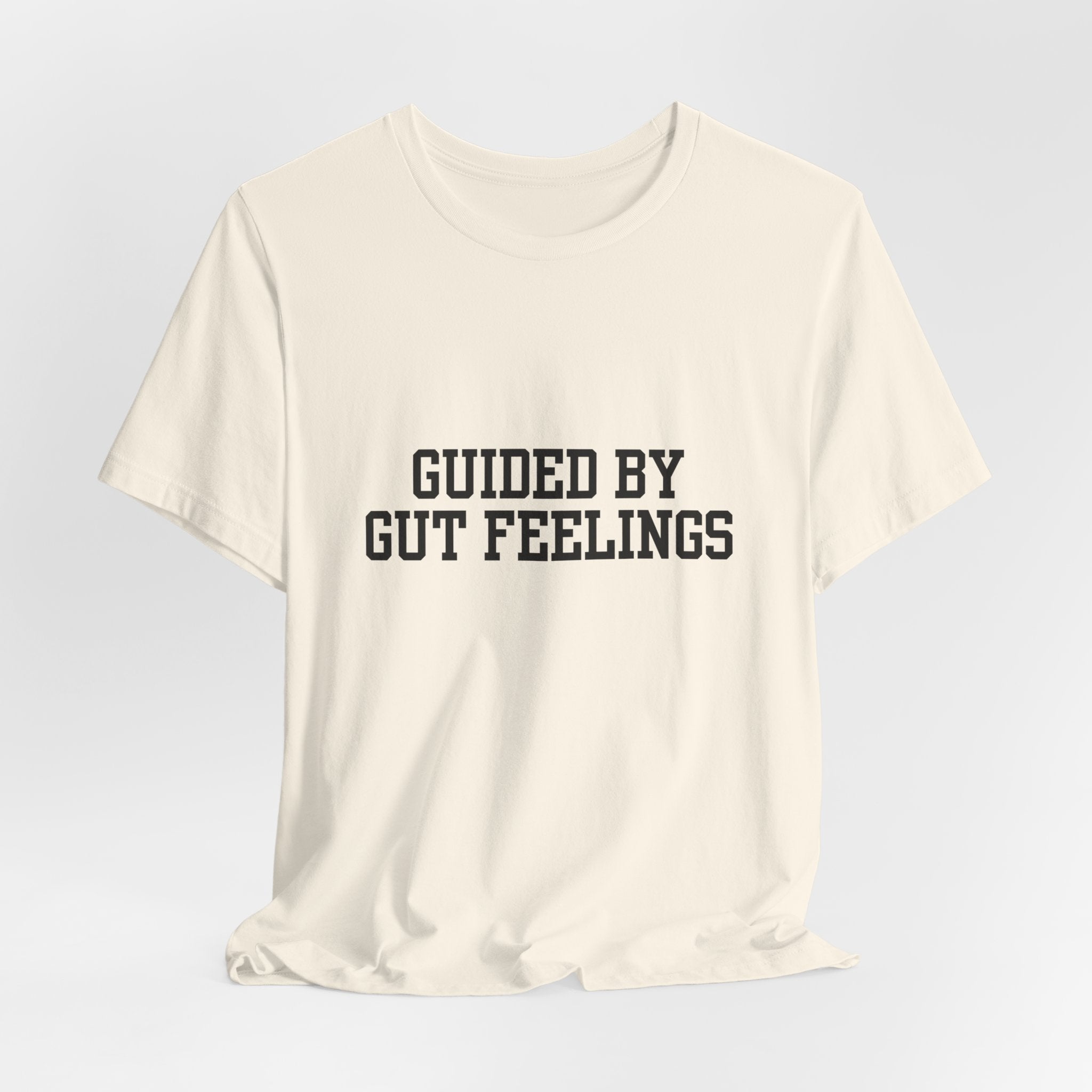 "Guided By Gut Feelings"  Graphic Tee