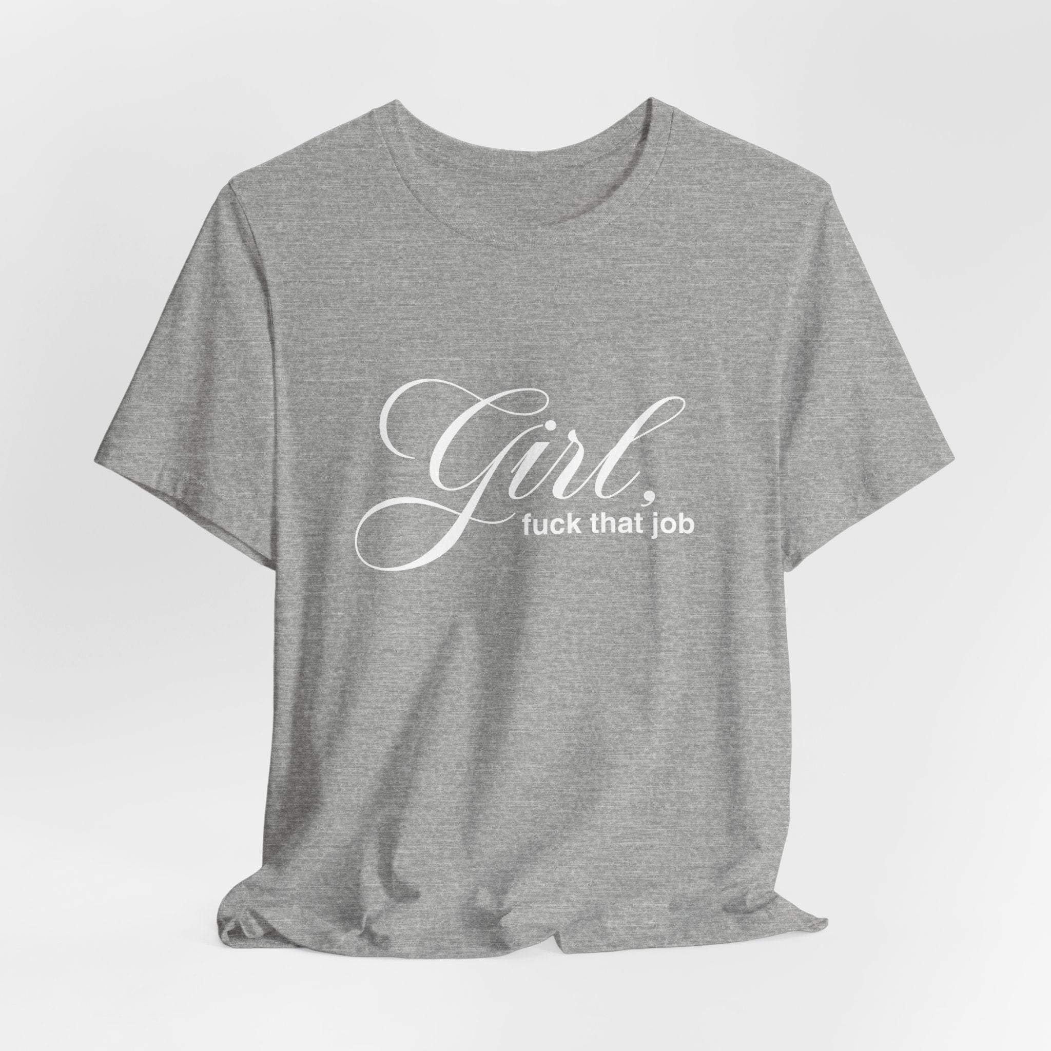 "Girl, Fuck That Job" Graphic Tee