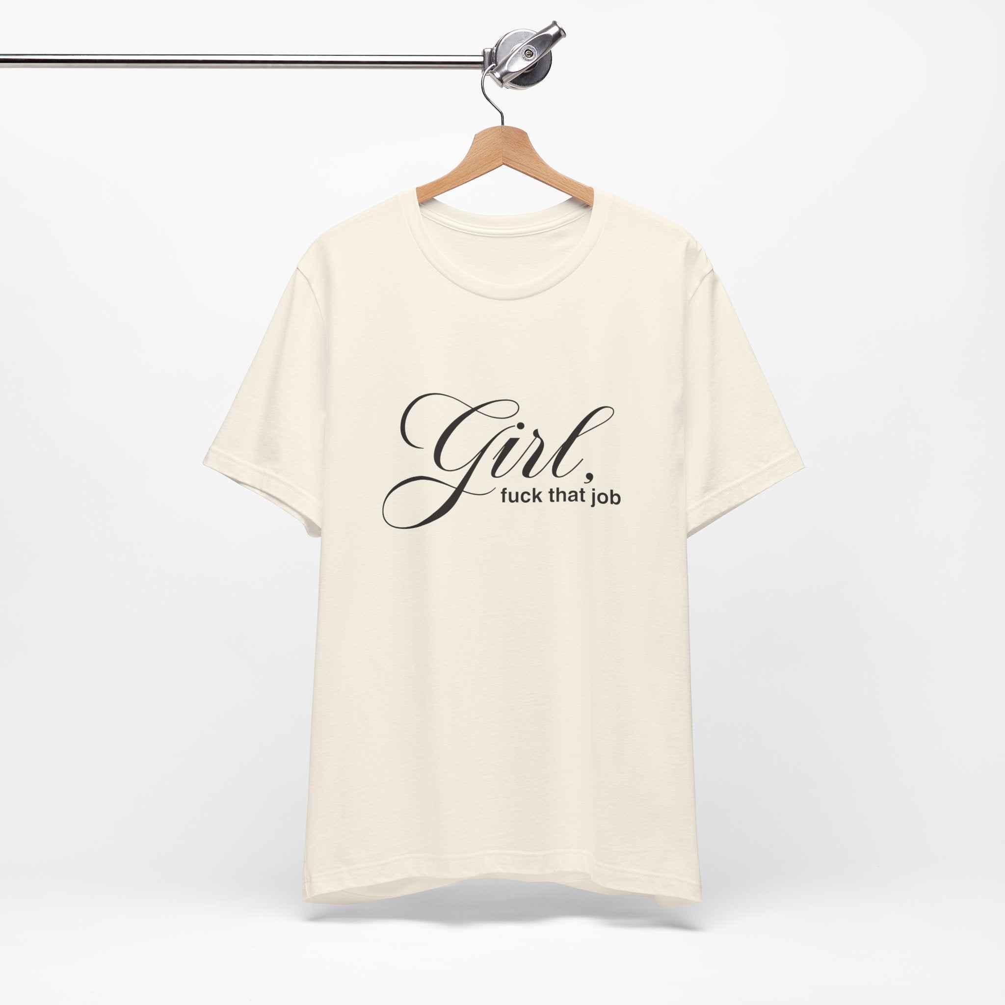 "Girl, Fuck That Job" Graphic Tee