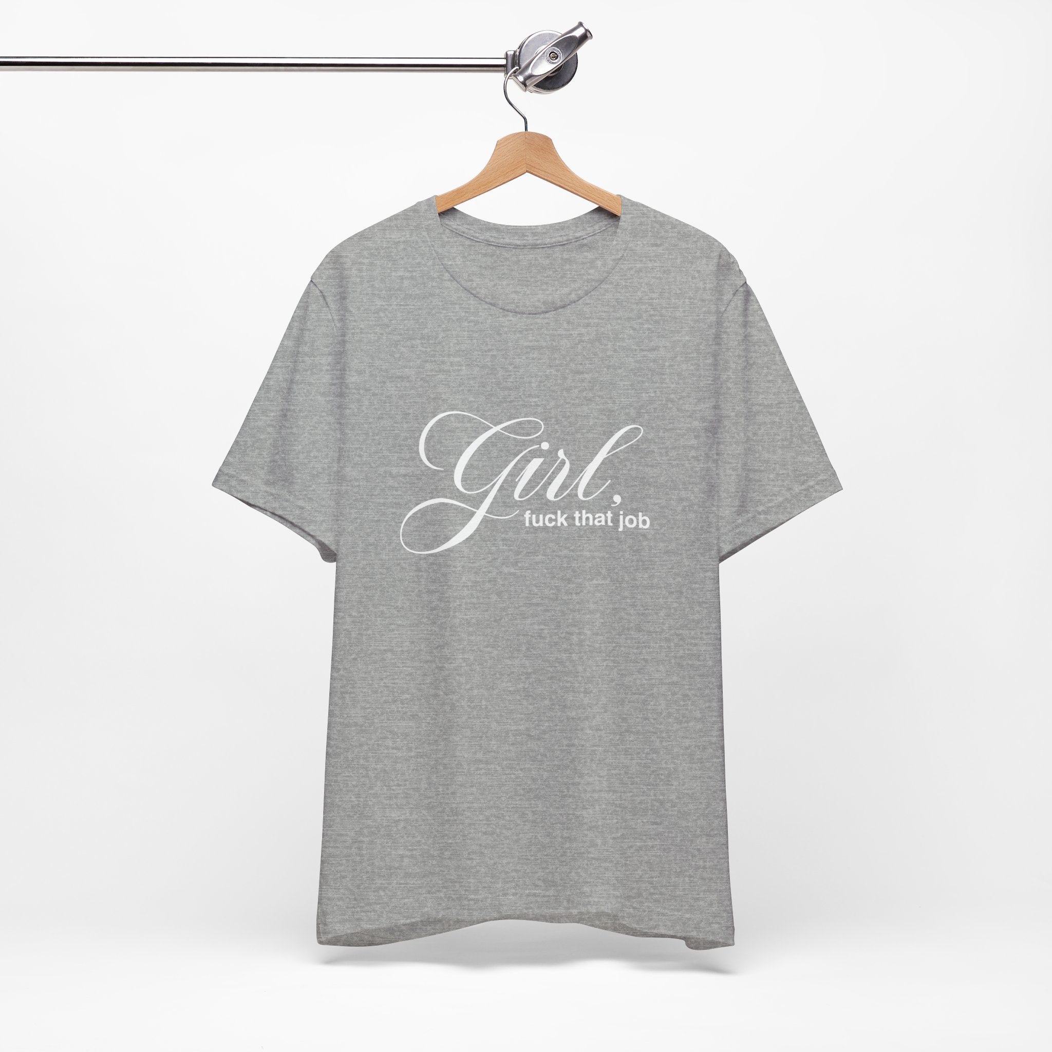 "Girl, Fuck That Job" Graphic Tee