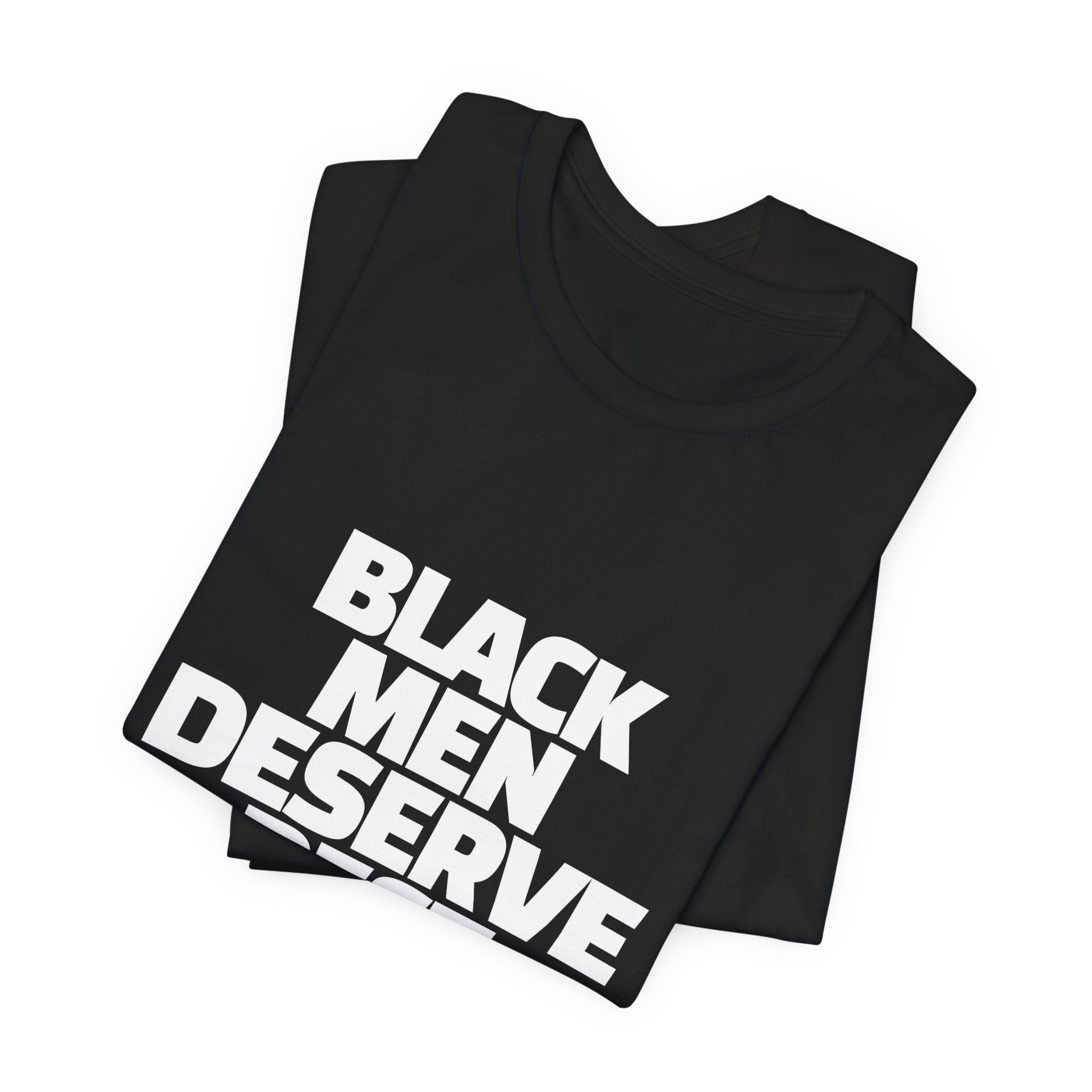 "Black Men Deserve Rest Graphic Tee