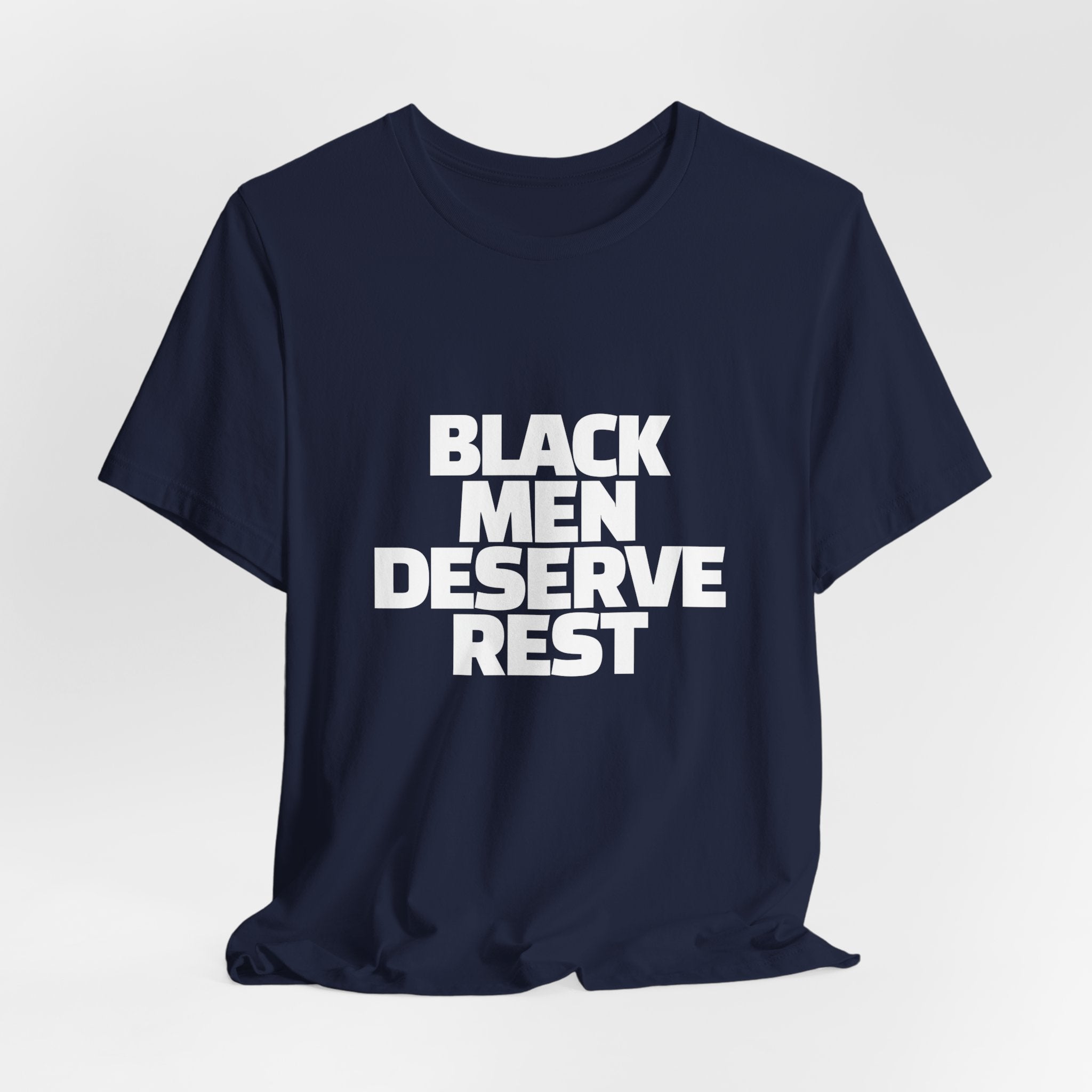 "Black Men Deserve Rest Graphic Tee